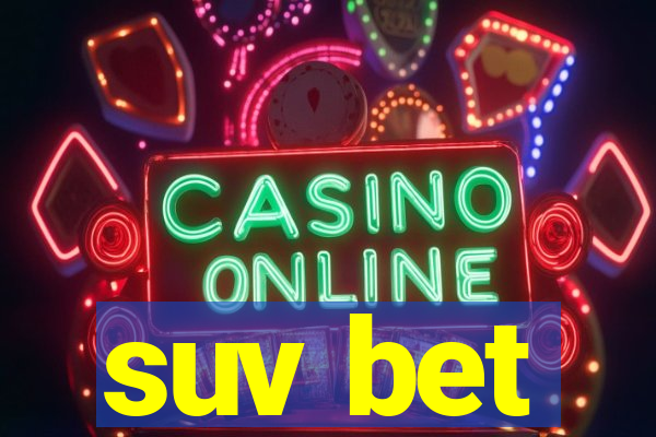 suv bet